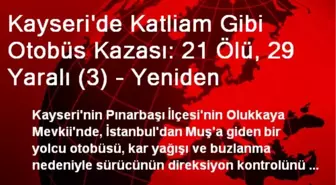 Kayseri'de Katliam Gibi Otobüs Kazası: 21 Ölü, 29 Yaralı