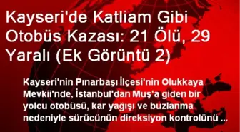 Kayseri'de Katliam Gibi Otobüs Kazası: 21 Ölü, 29 Yaralı