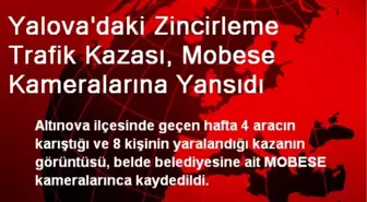 Yalova'daki Zincirleme Trafik Kazası, Mobese Kameralarına Yansıdı