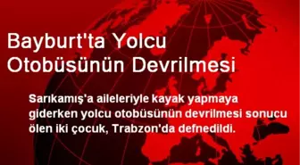 Bayburt'ta Yolcu Otobüsünün Devrilmesi