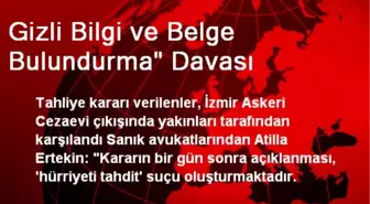 Gizli Bilgi ve Belge Bulundurma' Davası