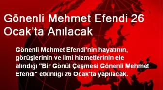 Gönenli Mehmet Efendi 26 Ocak'ta Anılacak