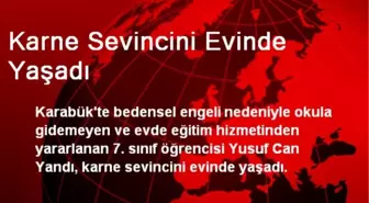 Karne Sevincini Evinde Yaşadı