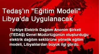 TEDAŞ'ın 'Eğitim Modeli' Libya'da Uygulanacak