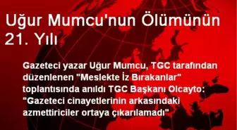 TGC Uğur Mumcu'yu Ölümünün 21. Yılında Andı