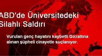 ABD'de Üniversitedeki Silahlı Saldırı