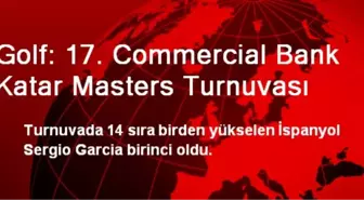 Golf: 17. Commercial Bank Katar Masters Turnuvası