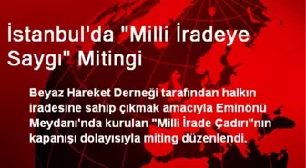 İstanbul'da 'Milli İradeye Saygı' Mitingi