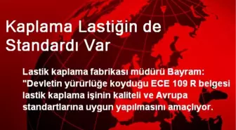 Kaplama Lastiğin de Standardı Var