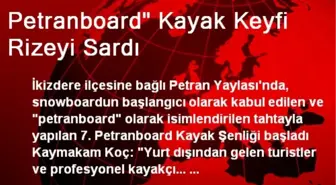 Petranboard' Kayak Keyfi Rizeyi Sardı