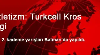 Atletizm: Turkcell Kros Ligi