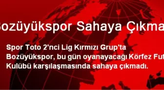 Bozüyükspor Sahaya Çıkmadı