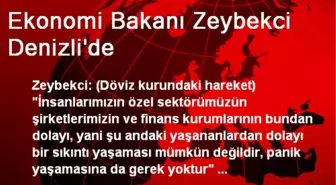 Ekonomi Bakanı Zeybekci, Denizli'de