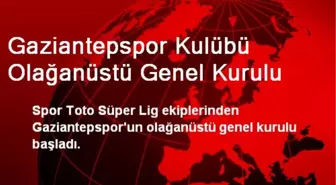 Gaziantepspor Kulübü Olağanüstü Genel Kurulu