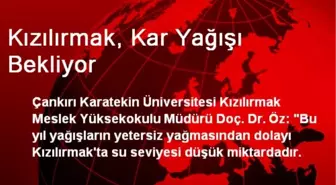 Kızılırmak, Kar Yağışı Bekliyor