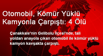 Çanakkale'de Otomobil, Kamyonla Çarpıştı: 4 Ölü