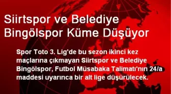 Siirtspor ve Belediye Bingölspor Küme Düşüyor