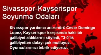 Sivasspor-Kayserispor Soyunma Odaları