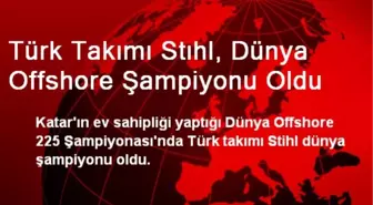 Türk Takımı Stıhl, Dünya Offshore Şampiyonu Oldu