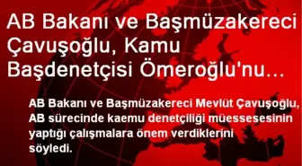 AB Bakanı Çavuşoğlu Kamu Başdenetçisi Ömeroğlu'nu Kabul Etti