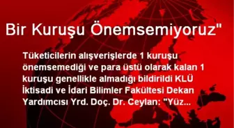 Bir Kuruşu Önemsemiyoruz'