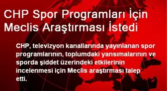 CHP Spor Programları İçin Meclis Araştırması İstedi