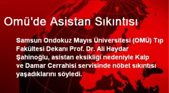 Omü'de Asistan Sıkıntısı