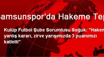 Samsunspor'da Hakeme Tepki