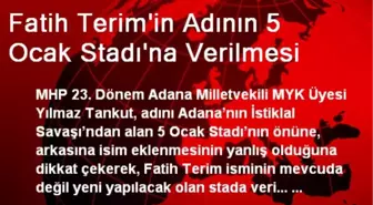 Fatih Terim'in Adının 5 Ocak Stadı'na Verilmesi