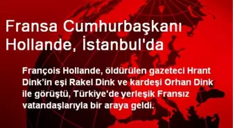 Fransa Cumhurbaşkanı Hollande, İstanbul'da