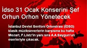 İDSO 31 Ocak Konserini Şef Orhun Orhon Yönetecek