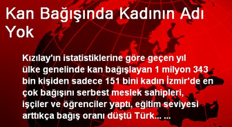 Kan Bağışında Kadının Adı Yok