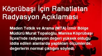 Köprübaşı İçin Rahatlatan Radyasyon Açıklaması