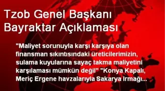 Tzob Genel Başkanı Bayraktar Açıklaması