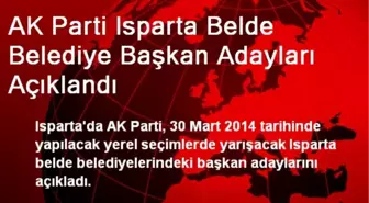 AK Parti Isparta Belde Belediye Başkan Adayları Açıklandı