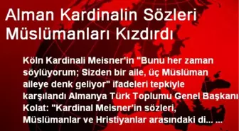 Alman Kardinalin Sözleri Müslümanları Kızdırdı