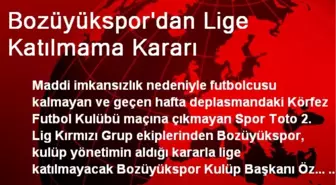 Bozüyükspor'dan Lige Katılmama Kararı