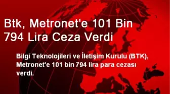 Btk, Metronet'e 101 Bin 794 Lira Ceza Verdi