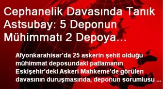 Cephanelik Davasında Tanık Astsubay: 5 Deponun Mühimmatı 2 Depoya Sığdırıldı