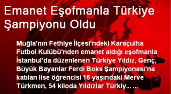 Emanet Eşofmanla Türkiye Şampiyonu Oldu