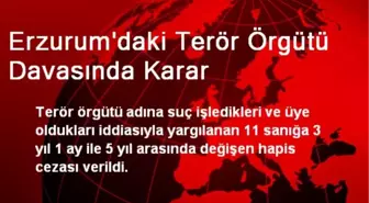 Erzurum'daki Terör Örgütü Davasında Karar