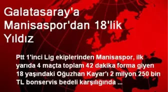 Galatasaray'a Manisaspor'dan 18'lik Yıldız