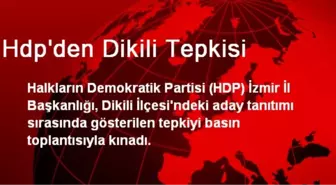 HDP'den Dikili Tepkisi