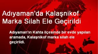 Adıyaman'da Kalaşnikof Marka Silah Ele Geçirildi