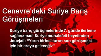 Suriye Barış Görüşmelerinin 7. Gününde İlerleme Sağlanamadı
