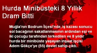 Hurda Minibüsteki 8 Yıllık Dram Bitti