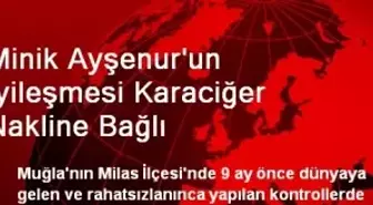 Minik Ayşenur'un İyileşmesi Karaciğer Nakline Bağlı