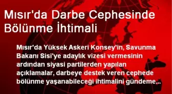 Mısır'da Darbe Cephesinde Bölünme İhtimali