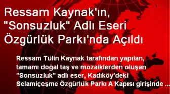 Ressam Kaynak'ın, 'Sonsuzluk' Adlı Eseri Özgürlük Parkı'nda Açıldı