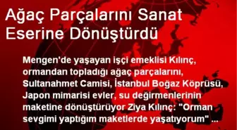 Ağaç Parçalarını Sanat Eserine Dönüştürdü